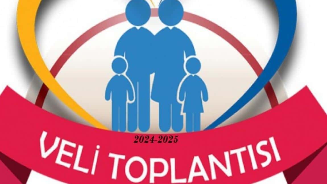 2024-2025 Eğitim-Öğretim Yılı Veli Toplantısı